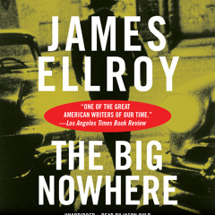 The Big Nowhere by James Ellroy, Read by Jason Culp- Audiobook Excerpt