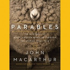 PARABLES by John MacArthur