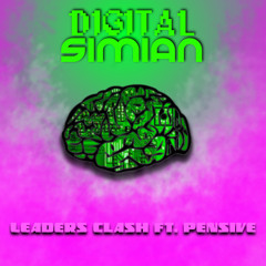 Digital Simian - Leaders Clash ft. Pensive