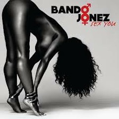 Bando Jones - Sex You Jersey (Sigaah Remix)