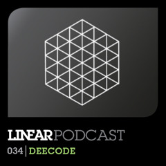 Linear Podcast 034 | Deecode