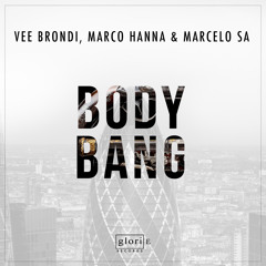 Vee Brondi, Marco Hanna & Marcelo Sa - Body Bang [GLO006]