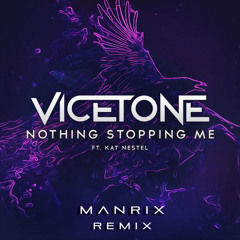 Vicetone - Nothing Stopping Me ( Manrix Remix )