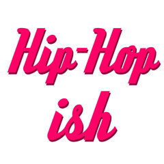 Hip-Hop (ish?)