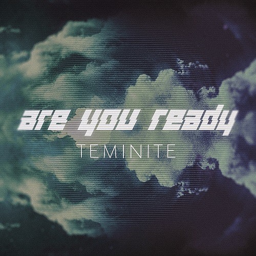 Teminite - Are You Ready