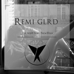 Rémi Glrd - The Wolf (Ft. NEW$HOES)[Exclusive Premiere]