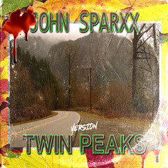 Twin Peaks Theme (John Sparxx Version)[FREE DOWNLOAD]