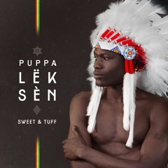 Puppa Lëk Sèn - Soudan (Sweet & Tuff) Jahsen Creation - 2016