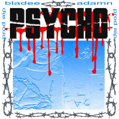 bladee+Adamn Killa - Psycho (prod яɨρ)