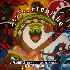 Javier Freniche - September 2015 (Afrobeat - Ethnic - World music)