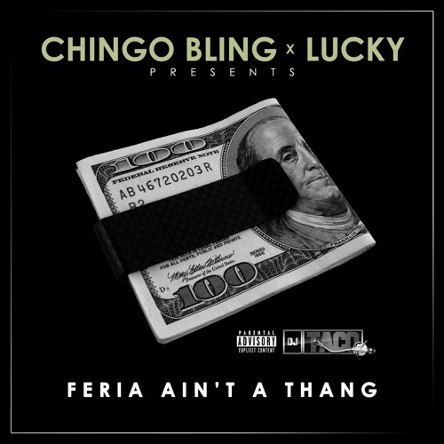 Stream Chingo Bling X Lucky Luciano Feria Ain't A Thang by DJ TACO