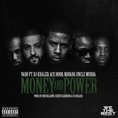 Vado - Money And The Power Feat. DJ Khaled, Ace Hood, Mavado & Uncle Murda