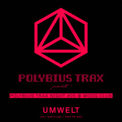Umwelt @ Moog presents Polybius Trax Night #05 (2015_07_22)