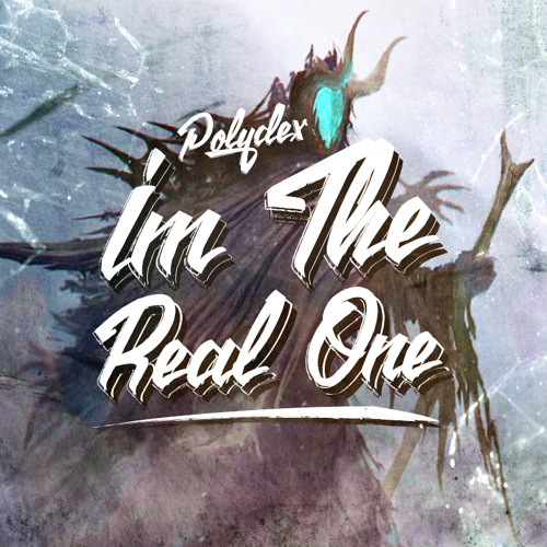 Polydex - I'm The Real One