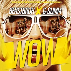 WOW  BeasBruh X G-$limm