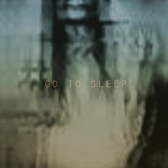 Go To Sleep