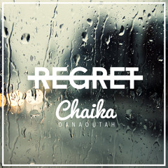 CHAIKA-DANOUTAH - Regret (prod By ILLFlavaz)
