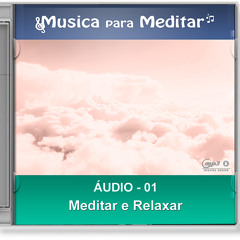 1. DEMO - 6 Horas Musica Para Meditar - Musicas Relaxar - Musica Para Meditar - Audio 01 - Meditar