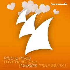 Riggi & Piros - Love Me A Little (Maxxer Trap Remix)