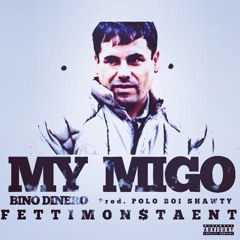 Bino Dinero - My Migo