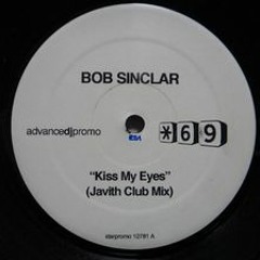 Bob Sinclar - Kiss My Eyes (Javith Club Mix)