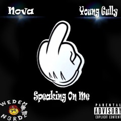 Nova Ft Young Gully - Speaking On Me (Prod. By Bans)