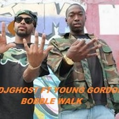 Yung Gordon X DJ Ghost - Bobble Walk (FAST)