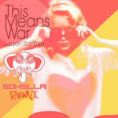 Lauren Rantala - This Means War - Sohella Remix