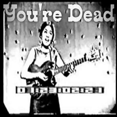 You're Dead (Norma Tanega Cover)