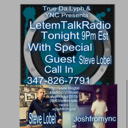Stream JoshfromYNC Interviews Steve Lobel by LetEmTalk Listen online