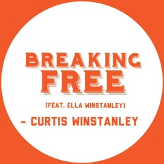 Breaking Free (Feat. Ella Winstanley) - Curtis Winstanley