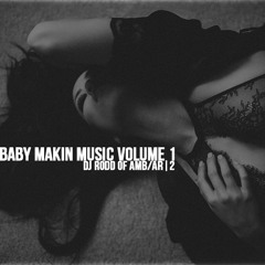 Baby Makin' Music Volume 1