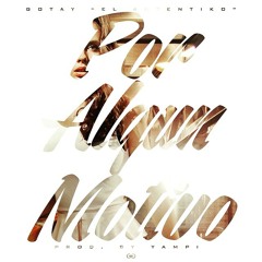 Por Algun Motivo (Prod. By Yampi