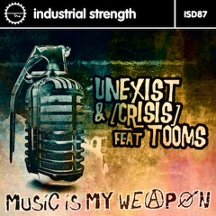 Music Is My Weapon (Unexist Mix)