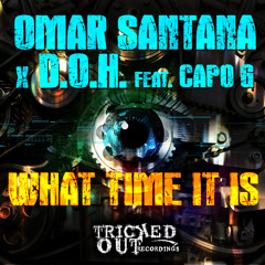 What Time It Is (Omar Santana x D.O.H. feat Capo G)FREE DOWNLOAD