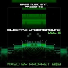 Bass Music Entertainment presents: Electro Underground Vol.5 mixed by Prophet 808