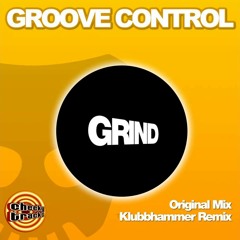 Groove Control - Grind (The KlubbHammer Remix)