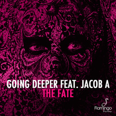 Going Deeper feat. Jacob A - The Fate (Preview) [OUT NOW]