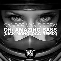 Sander Van Doorn - Oh Amazing Bass (Nick Monologg Remix)