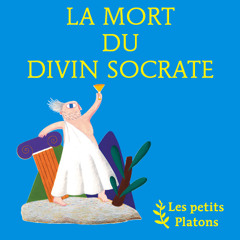 La Mort du divin Socrate - extrait (Les petits Platons)