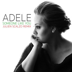 Adele - Someone Like You (Julien Scalzo Remix)
