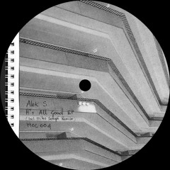 Alek S - It's All Good EP (Incl. Myles Sergé Remix) - MOC004 | (Preview)