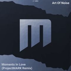 Art Of Noise - Moments In Love (ProjectMARK Remix)