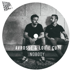 Avrosse & Louie Cut - Nobody (Original Mix)