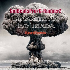 GBPRo/G-Rapperz - DinamitaNaBoTenda (BeatRemix)