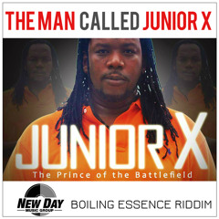 Junior X - The Man Called Junior X (Boiling Essence Riddim) New Day Music Group - September 2015