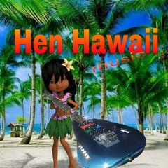 Hen Hawaii 248 ... A musical trip to Hawaii..