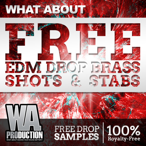 FREE EDM Drop Stabs, Brass Shots & Horns ! (W. A. Production)