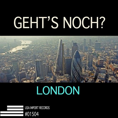 Geht's Noch?  - London (Keatch & Floyd Superdroid RePop)