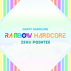 [FREE DOWNLOAD] RAINBOW HARDCORE -Euphoric Mix-